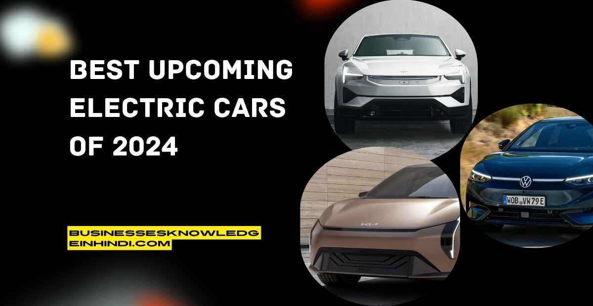 Best Upcoming Electric Cars of 2024