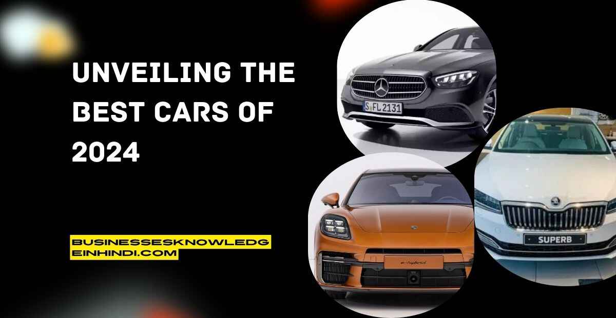Unveiling the Best Cars of 2024