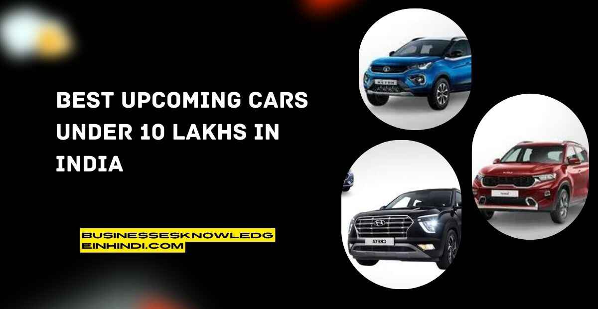 bets upcoming cars under 10 lakhs